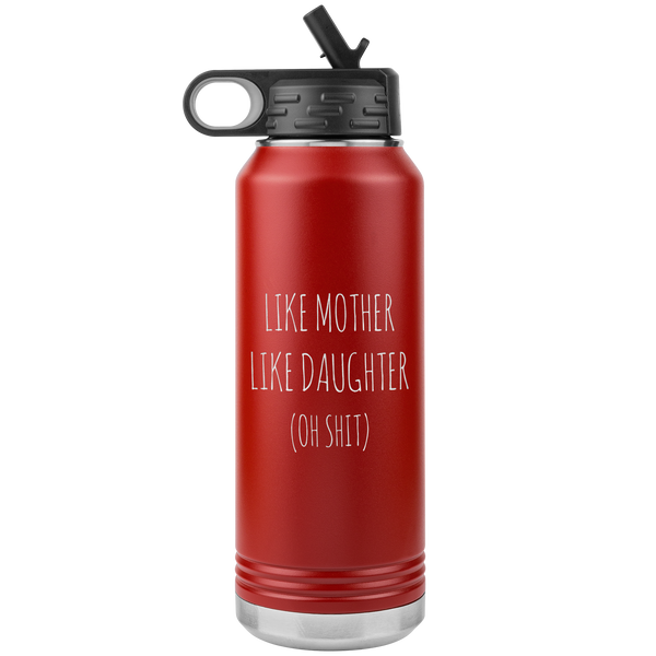 Funny Mother's Day Gift Like Mother Like Daughter Insulated Water Bottle Tumbler 32oz BPA Free