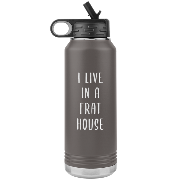 Mom of Boys Gift I Live in a Frat House Insulated Water Bottle Mother's Day Tumbler 32oz BPA Free