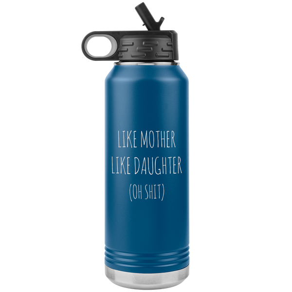 Funny Mother's Day Gift Like Mother Like Daughter Insulated Water Bottle Tumbler 32oz BPA Free