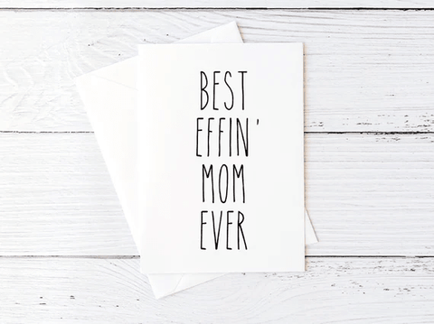 Best Effin' Mom Ever Mother's Day Card