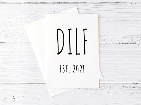 DILF Est. 2021 Blank Greeting Card