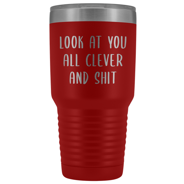 Funny College Graduation Gifts Look at You All Clever and Shit Graduate Gift Idea for Men Women Metal Insulated Hot Cold Travel Coffee Cup 30oz BPA Free