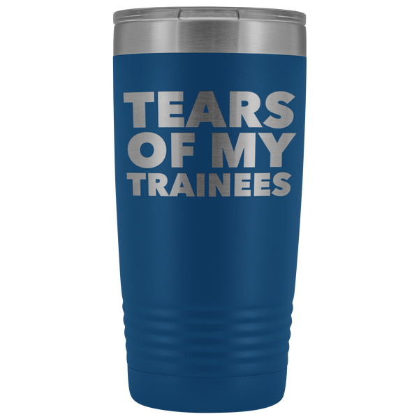 Best Work Trainer Ever Gifts Tears of My Trainees Tumbler Funny Metal Office Mug Coworker Insulated Hot Cold Travel Coffee Cup 20oz BPA Free