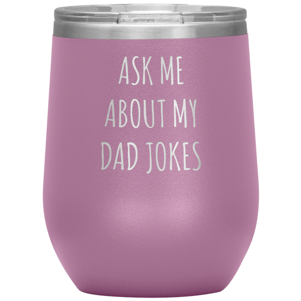 Ask Me About My Dad Jokes Funny Father's Day Gifts for Dad Stemless Insulated Travel Wine Tumbler BPA Free 12oz