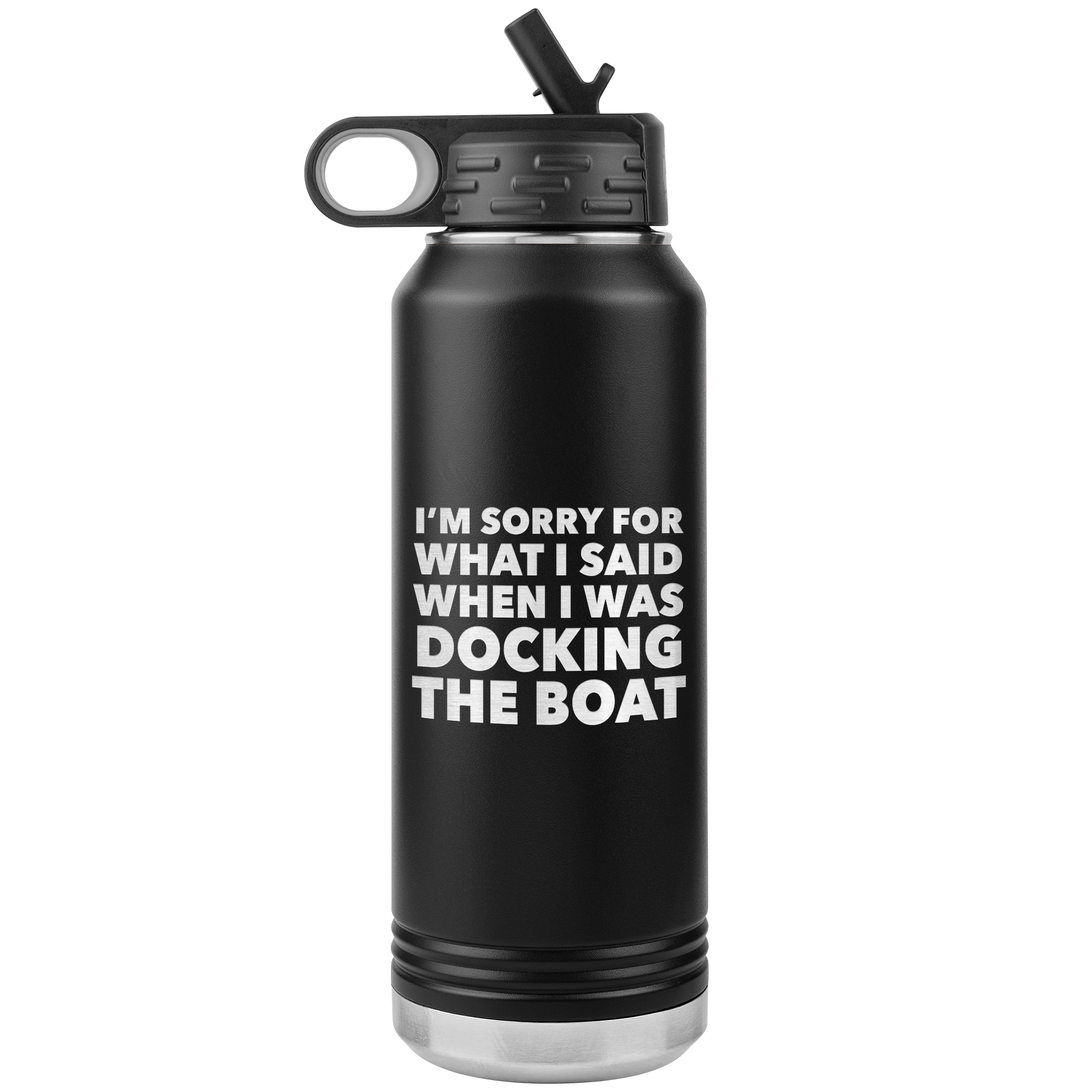 I'm Sorry for What I Said When I Was Docking the Boat Funny Tumbler Metal Boating Insulated Water Bottle 32oz BPA Free