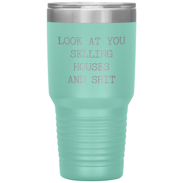 Real Estate Agent Gift Look At You Selling Houses And Shit Funny Real Estate Broker Tumbler Travel Coffee Cup 30oz BPA Free