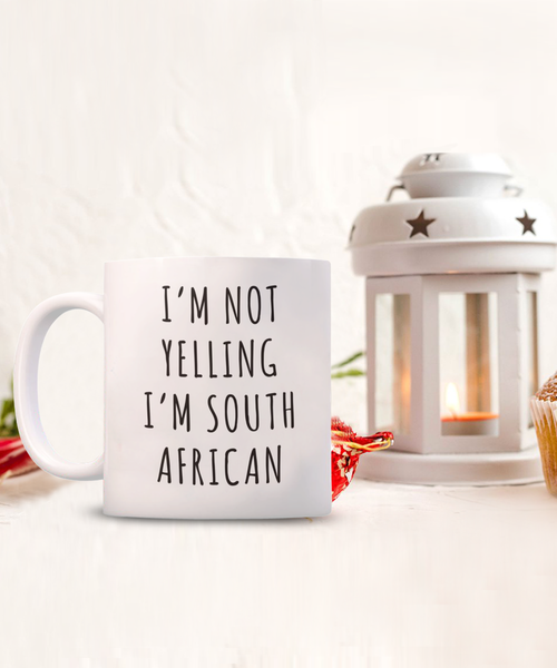 South Africa Mug, South Africa Gift, I'm Not Yelling I'm South African Coffee Cup