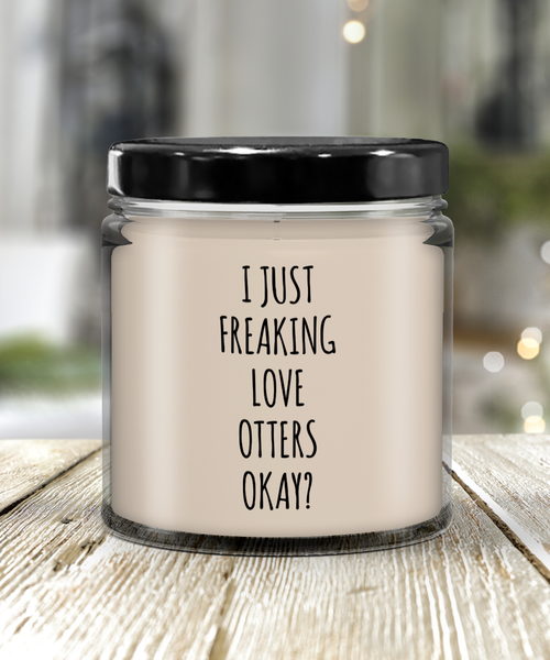 I Just Freaking Love Otters Okay? 9 oz Vanilla Scented Soy Wax Candle