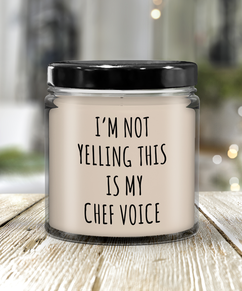 I'm Not Yelling This Is My Chef Voice 9 oz Vanilla Scented Soy Wax Candle