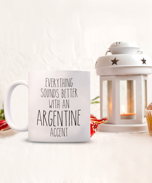 Argentina Mug Everything Sounds Better with an Argentine Accent Coffee Cup Argentina Gift