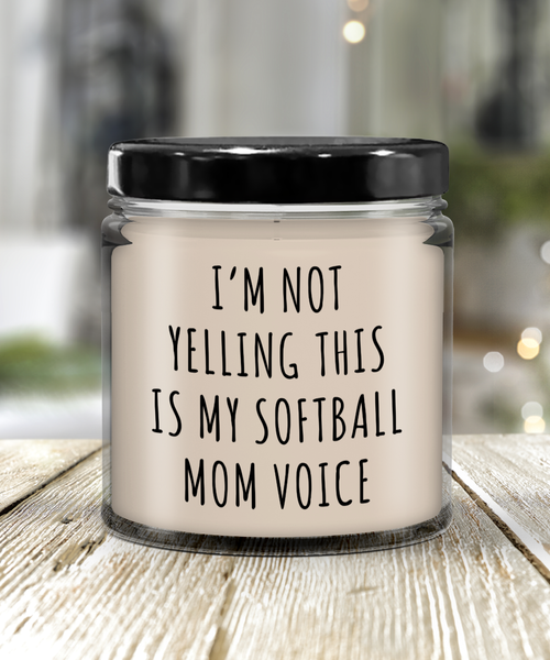 I'm Not Yelling This Is My Softball Mom Voice 9 oz Vanilla Scented Soy Wax Candle