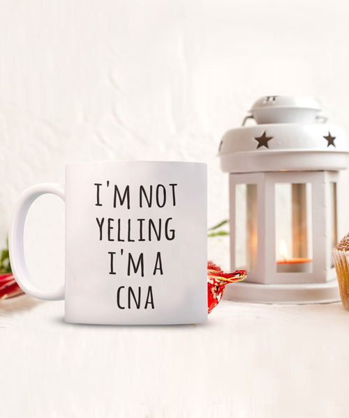 CNA Gifts, CNA Gift, CNA Cup, CNA Mug, Gifts for CNA, I'm Not Yelling I'm a CNA Coffee Cup