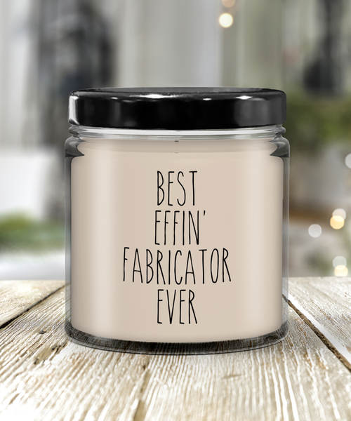 Gift For Fabricator Best Effin' Fabricator Ever Candle 9oz Vanilla Scented Soy Wax Blend Candles Funny Coworker Gifts