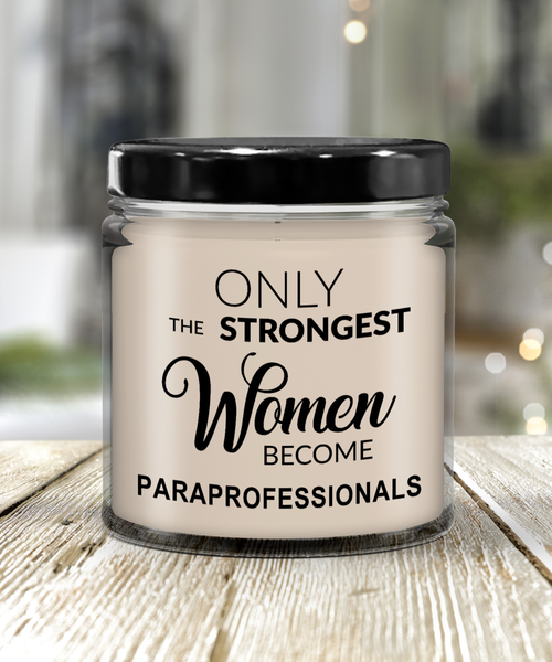 Only The Strongest Women Become Paraprofessionals 9 oz Vanilla Scented Soy Wax Candle