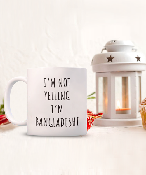 Bangladesh Mug I'm Not Yelling I'm Bangladeshi Coffee Cup Gift