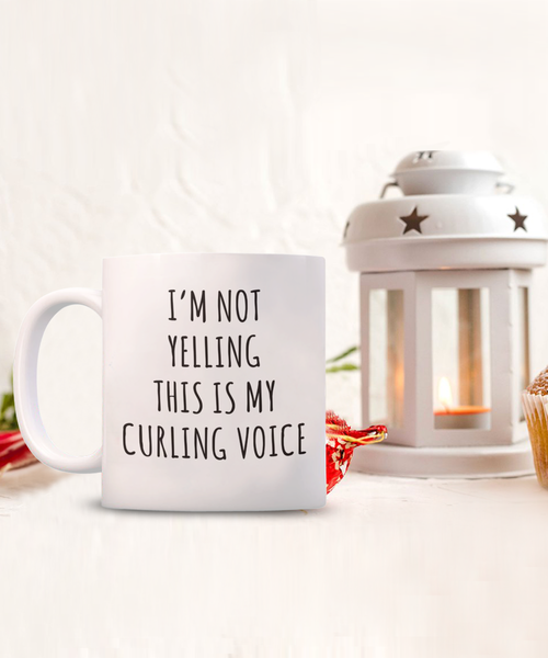 Curling Team Gifts, Curling Mug, Funny Curler Gifts, I'm Not Yelling This is My Curling Voice Coffee Cup