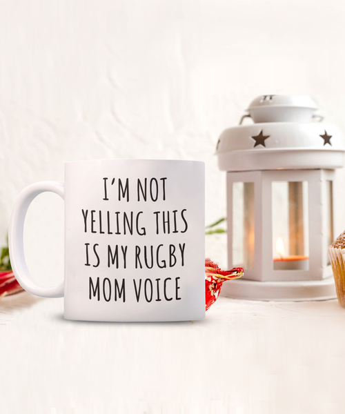 Rugby Mom Mug, Rugby Mom Gifts, I’m Not Yelling This Is My Rugby Mom Voice Coffee Cup