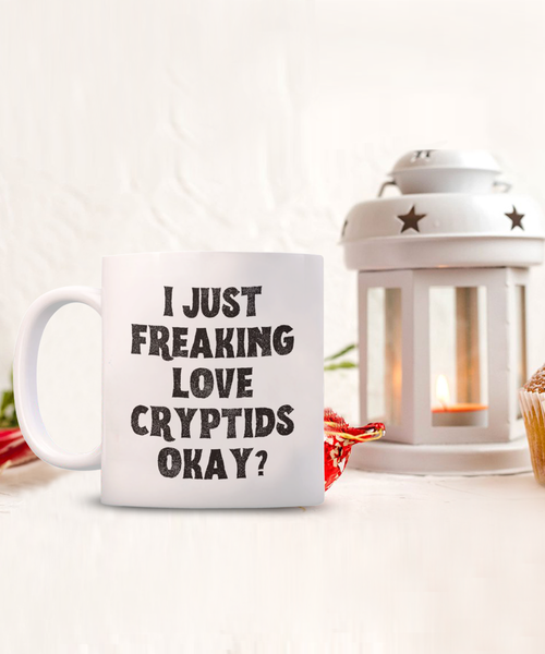 Cryptid Coffee Mug, Cryptids Mug, Cryptid Gifts, I Just Freaking Love Cryptids Okay Coffee Cup