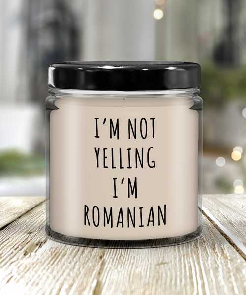 I'm Not Yelling I'm Romanian 9 oz Vanilla Scented Soy Wax Candle