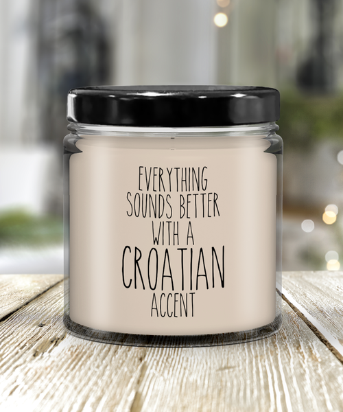 Everything Sounds Better With An Croatian Accent 9 oz Vanilla Scented Soy Wax Candle