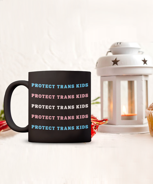 Protect Trans Kids, Protect Trans Youth, Transgender Mug, Trans Mug, LGBTQ Mug, Trans Gifts, Trans Flag, Trans Ally, Black Coffee Cup