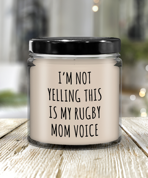 I'm Not Yelling This Is My Rugby Mom Voice 9 oz Vanilla Scented Soy Wax Candle