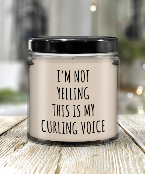 I'm Not Yelling This Is My Curling Voice 9 oz Vanilla Scented Soy Wax Candle