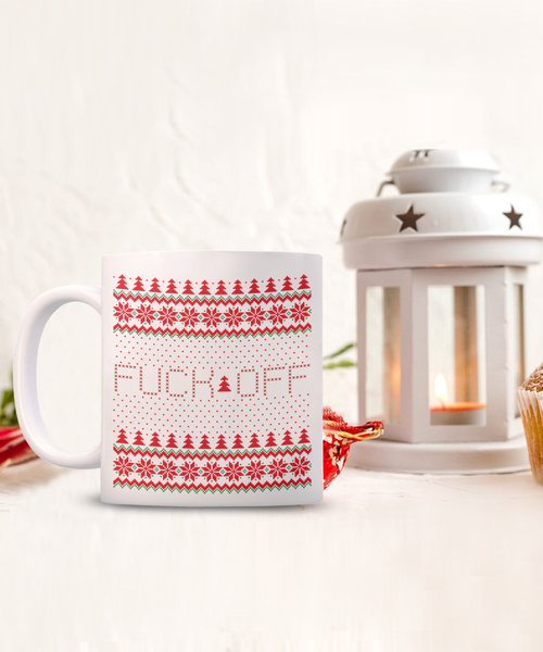 Fuck Off, Fuck You, Fuck Off Mug, Fuck Mug, Fuck Coffee Mug, Fuck You Mug, Holiday Cup for Gift Exchange