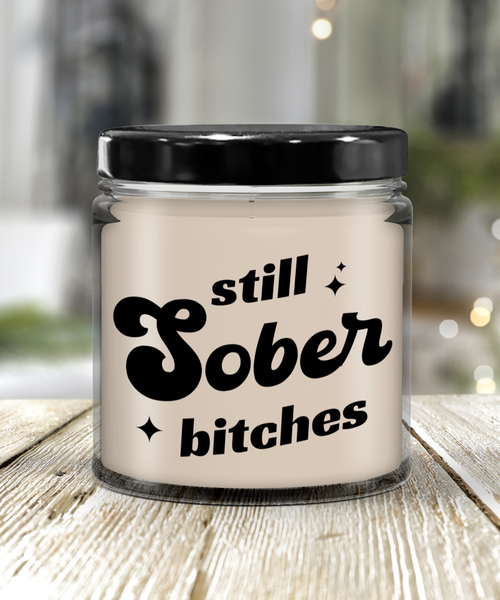 Still Sober Bitches 9 oz Vanilla Scented Soy Wax Candle