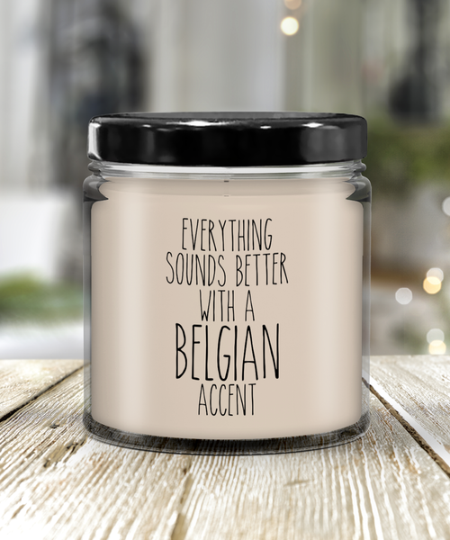 Everything Sounds Better With An Belgian Accent 9 oz Vanilla Scented Soy Wax Candle