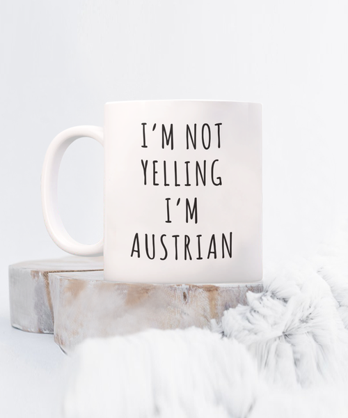 Austrian Gifts I'm Not Yelling I'm Austrian Mug Funny Coffee Cup