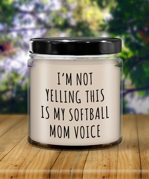 I'm Not Yelling This Is My Softball Mom Voice 9 oz Vanilla Scented Soy Wax Candle