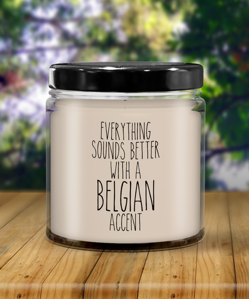 Everything Sounds Better With An Belgian Accent 9 oz Vanilla Scented Soy Wax Candle