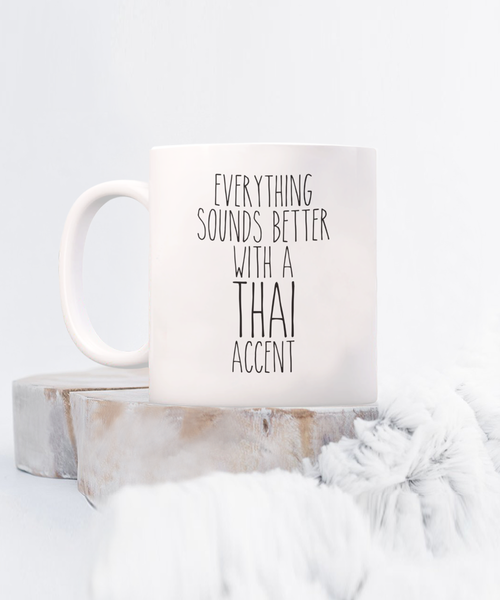 Thailand Mug, Everything Sounds Better with a Thai Accent Coffee Cup