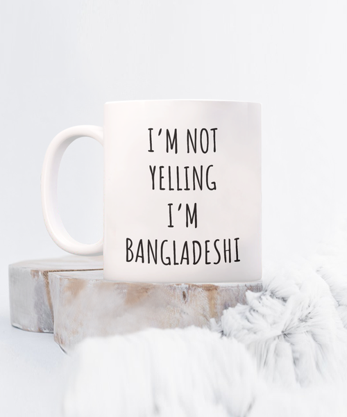 Bangladesh Mug I'm Not Yelling I'm Bangladeshi Coffee Cup Gift