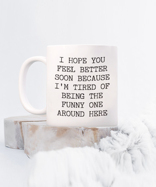 Get Well Soon Gift, Get Well Soon, Funny Get Well Soon, Funny Get Well Gift, Get Better Soon, Get Well Soon Mug, Coffee Cup