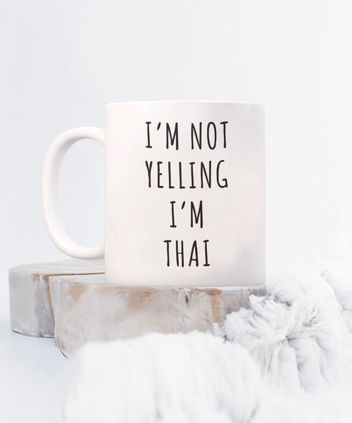 Thailand Mug, Thai Gifts, I'm Not Yelling I'm Thai Coffee Cup