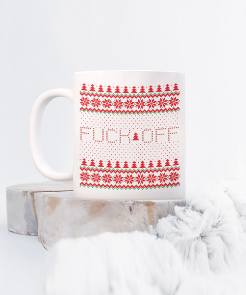 Fuck Off, Fuck You, Fuck Off Mug, Fuck Mug, Fuck Coffee Mug, Fuck You Mug, Holiday Cup for Gift Exchange