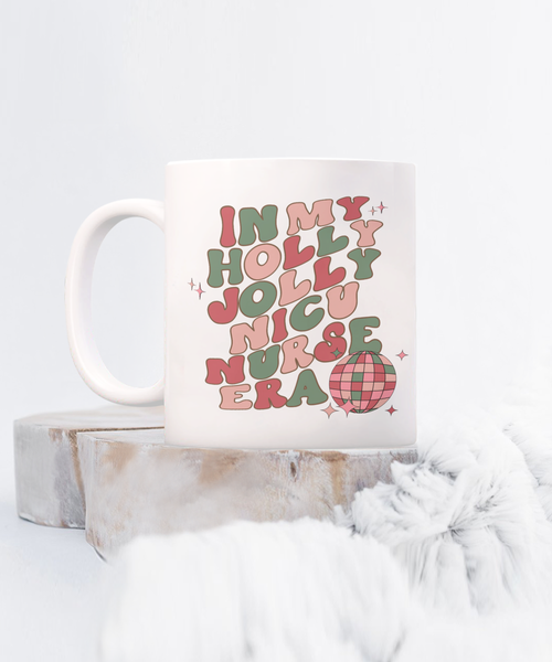 NICU Nurse Gift, Nicu RT, Nicu Therapist, Nicu Nurse, Neonatal Nurse, Neonatal RRT, Nicu Respiratory, Holly Jolly Era Mug Coffee Cup