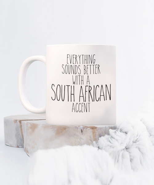 South Africa Mug, Everything Sounds Better with a South African Accent Coffee Cup