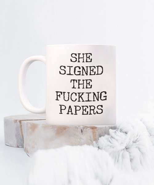 Divorce Gift for Men She Signed the Fucking Papers Funny Mug Coffee Cup