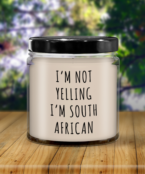 I'm Not Yelling I'm South African 9 oz Vanilla Scented Soy Wax Candle