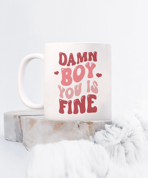 Boy You Is Fine, I Love You Mugs, I Like You, Naughty Valentines, Naughty Valentine, Happy Valentine's Day Coffee Cup