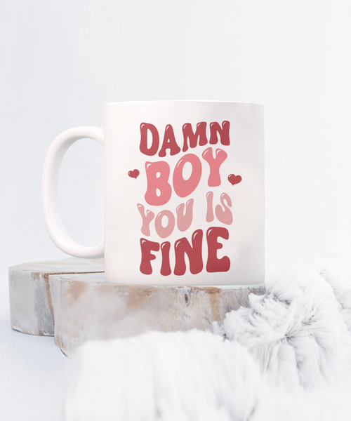 Boy You Is Fine, I Love You Mugs, I Like You, Naughty Valentines, Naughty Valentine, Happy Valentine's Day Coffee Cup