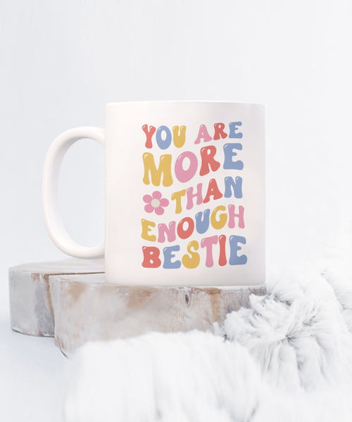 Self Love Mug, Affirmation Mug, Mental Health Mug, You Are Enough, BFF Gift, Coffee Cup