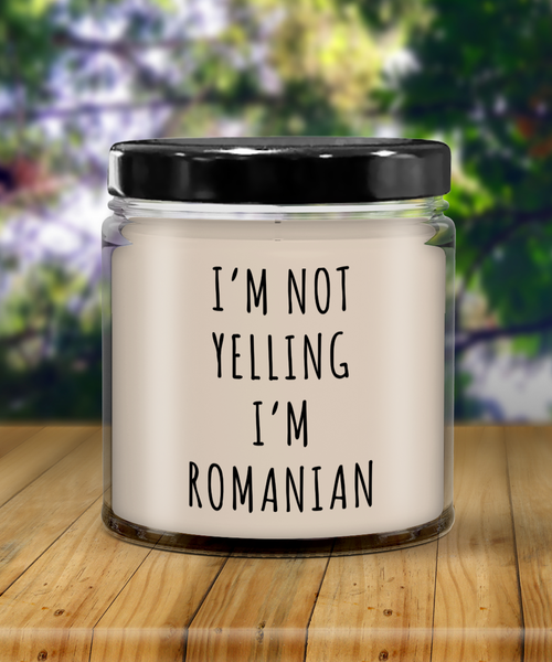 I'm Not Yelling I'm Romanian 9 oz Vanilla Scented Soy Wax Candle