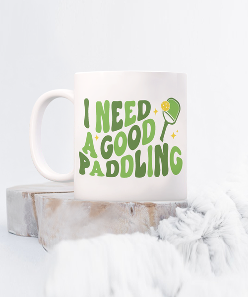 Pickleball Mug, Pickleball Dad, Pickleball Gift, Cute Pickleball Coffee Cup, I Need a Good Paddling Funny Pickle Ball Mug