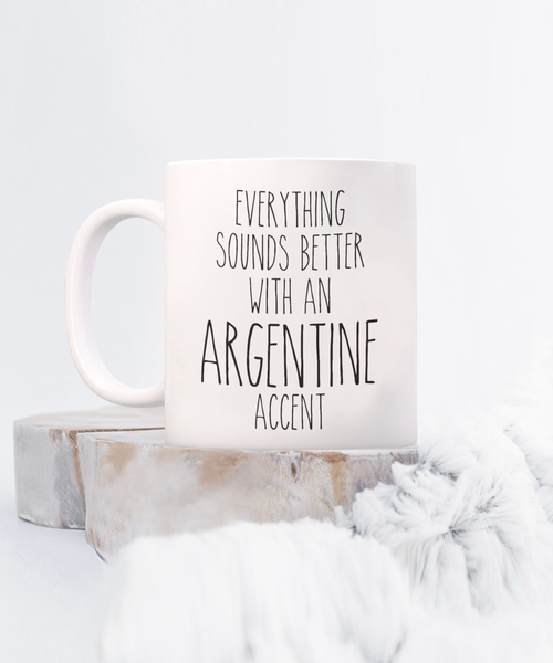 Argentina Mug Everything Sounds Better with an Argentine Accent Coffee Cup Argentina Gift