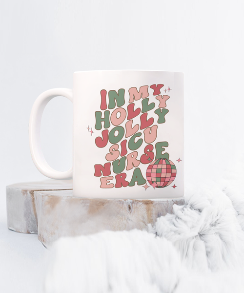 SICU Nurse Gift, ICU Nurse, Critical Care Nurse, Surgical Icu Nurse, Holly Jolly Era Mug Coffee Cup