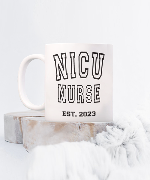 NICU Nurse Est 2023, Nurse Graduation Gift, Nurse Coffee Mug, NICU Nurse Gift